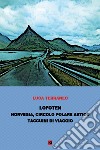 Lofoten. Norvegia, Circolo Polare Artico. Taccuini di viaggio libro