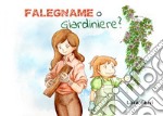 Falegname o giardiniere? libro