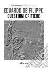 Eduardo De Filippo. Questioni critiche libro