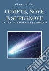 Comete, nove e supernove. Nel tema natale e in astrologia mondiale libro di Albano Giacomo
