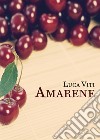 Amarene libro di Viti Luca