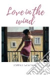 Love in the wind libro di Sottile Salvatore