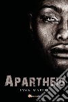 Apartheid libro di Maffei Ivan