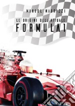 Le origini dell'attuale Formula 1