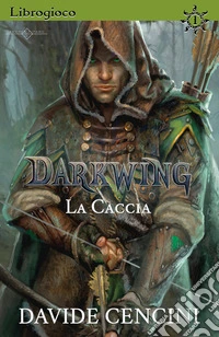 La caccia. Darkwing. Librogioco. Vol. 1