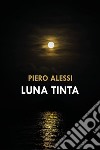 Luna tinta libro di Alessi Piero