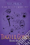 Tiago e il Goblin. Ricorda chi sei libro