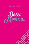 Dolci momenti libro