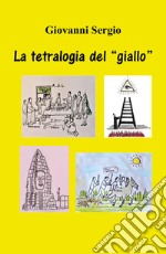 La tetralogia del «giallo» libro