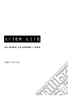 After life. Memorie di amori e non libro