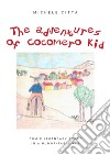 The adventures of Cocomero Kid libro di Città Michele