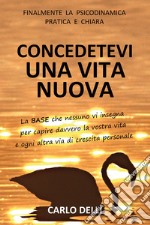 Concedetevi una vita nuova libro