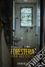 Foresteria (for hysteria)