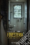 Foresteria (for hysteria) libro di Dama Salvatore