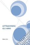 Attraverso gli anni libro