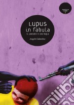 Lupus in fabula. Il passato è una bugia libro