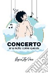 Concerto una notte come questa libro di Pace Laura Zoe