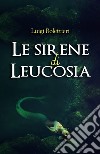 Le sirene di Leucosia libro di Bolettieri Luigi