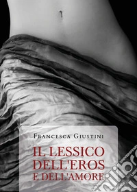 Il lessico dell'eros e dell'amore