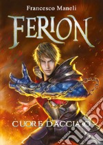 Ferion. Cuore d'acciaio libro