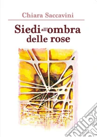 Siedi all'ombra delle rose
