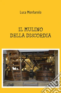 Il mulino della discordia