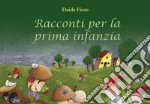 Racconti per la prima infanzia libro