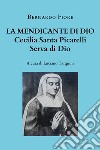 La mendicante di Dio. Cecilia Santa Picarelli, serva di Dio libro