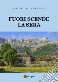 Fuori scende la sera