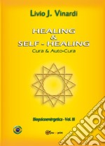 Healing & self-healing. Cura e autocura libro