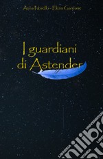 I guardiani di Astender