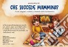 Che succede mammina? Come spiegare la malattia ai bambini e affrontarla con loro. Ediz. a colori libro