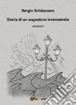 Storia di un sognatore inverosimile