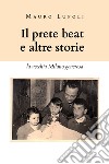 Il prete beat ed altre storie. La vecchia Milano generosa libro