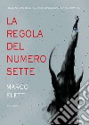 La regola del numero sette libro di Eletti Marco