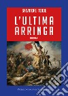 L'ultima arringa libro di Todde Salvatore