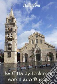 La città dello stretto con il suo Duomo libro