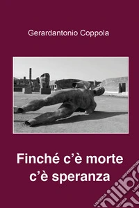 Finchè c'è morte c'è speranza