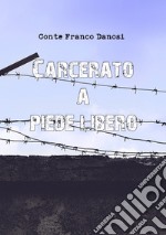 Carcerato a piede libero libro