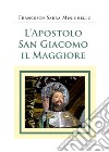 L'apostolo San Giacomo il Maggiore libro