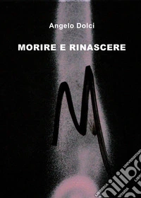 Morire e rinascere