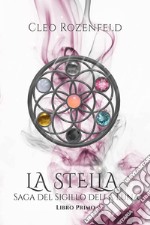 La stella. Saga del sigillo della luna. Vol. 1 libro