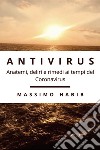 Antivirus. Anatemi, deliri e rimedi ai tempi del Coronavirus libro di Habib Massimo