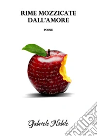 Rime mozzicate dall'amore