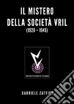 Il mistero della società Vril (1920-1945) libro