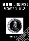 Incredibili ricerche segrete delle SS libro