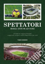 Spettatori. Dagli anni 90 ad oggi libro