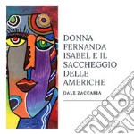 Donna Fernanda Isabel e il saccheggio delle Americhe libro