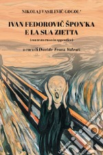 Ivan Fedorovic Spon'ka e la sua zietta. Con testo russo in appendice. Ediz. bilingue libro