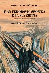 Ivan Fedorovic Spon'ka e la sua zietta. Con testo russo in appendice. Ediz. bilingue libro